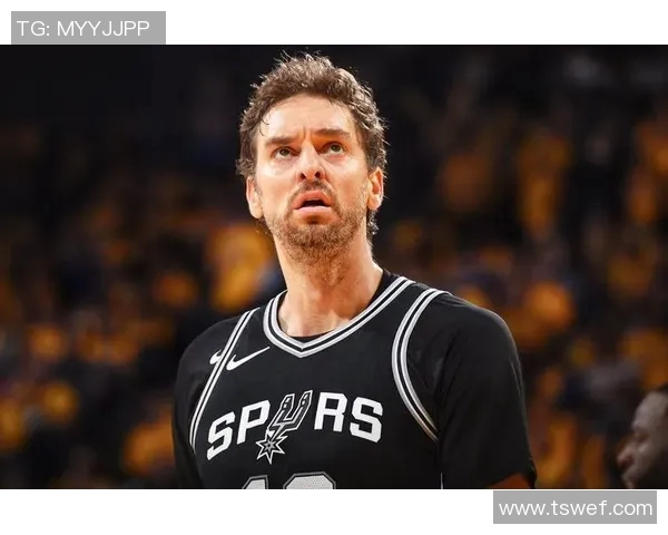 马刺老将加索尔成为球队不可或缺的力量! 马刺老将加索尔成为球队不可或缺的力量!